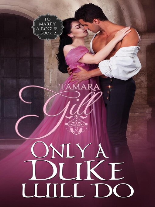 Title details for Only a Duke Will Do by Tamara Gill - Wait list